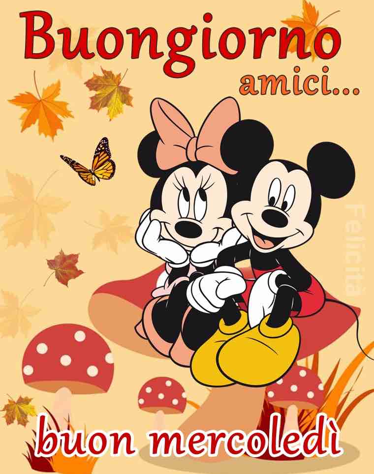 buongiorno amici topolino e topolina buon mercoledì autunno